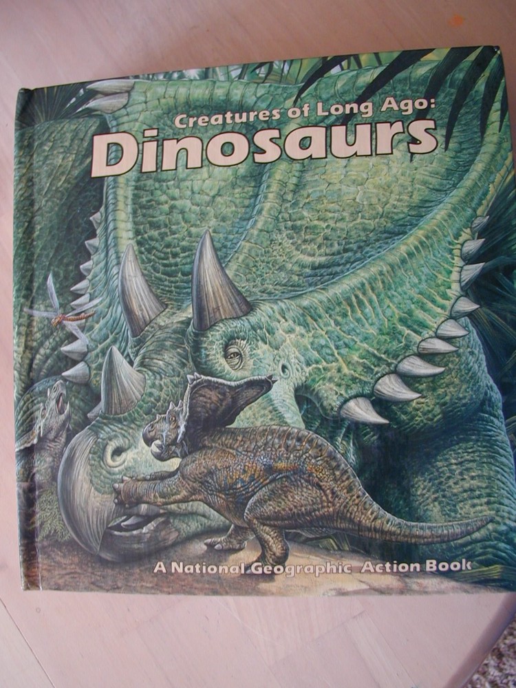 CREATURES OF LONG AGO: DINOSAURS (A National Geographic Action Book)