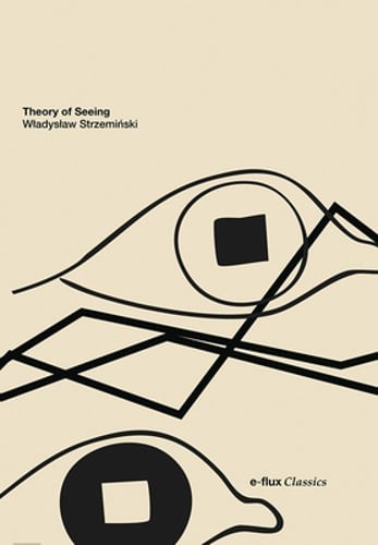 Theory of Seeing by Wladyslaw Strzeminski: New