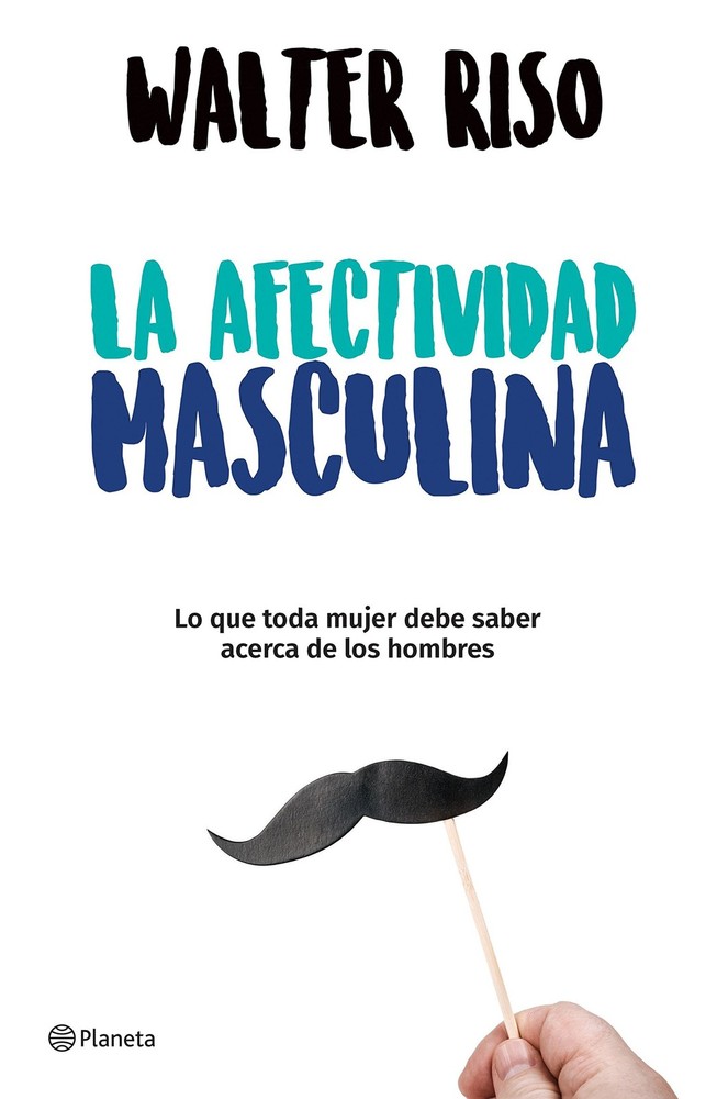 La afectividad masculina: lo que toda mujer debe saber sobre los hombres / Male,