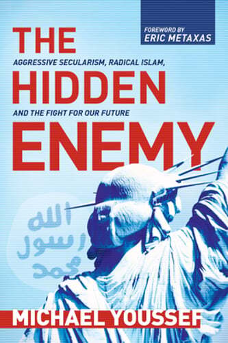 The Hidden Enemy: Aggressive Secularism, Radical Islam, and the Fight for Our