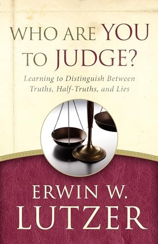 Who Are You To Judge?: Learning to ..., Erwin W. Lutzer