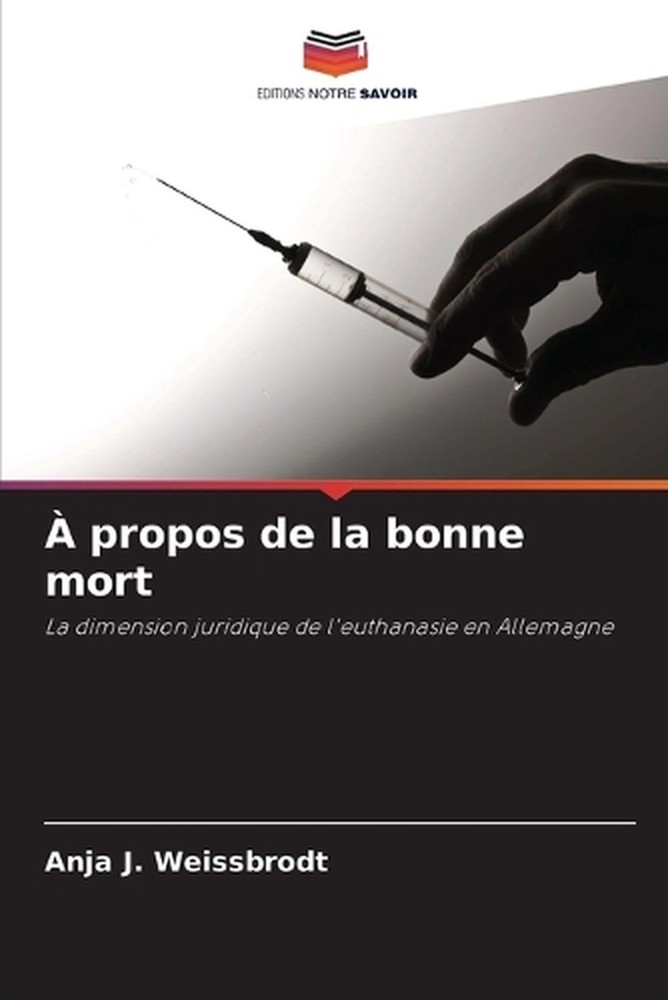 propos de la bonne mort by Anja J. Weissbrodt (French) Paperback Book