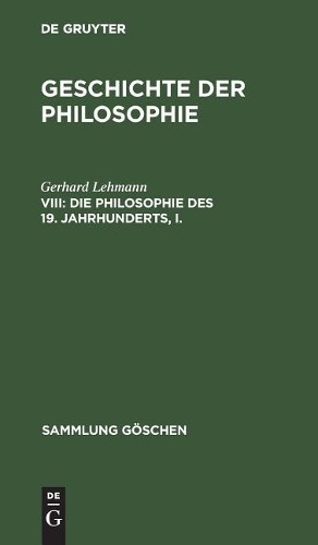 Gerhard Lehmann Die Philosophie des 19. Jahrhunderts, I. (Hardback)Another great item from Rarewaves USA | Free delivery!