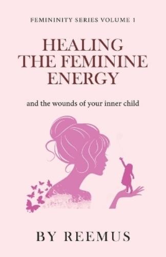 Reemus Bailey Healing The Feminine Energy (Paperback) Femininity BookAnother great item from Rarewaves USA | Free delivery!