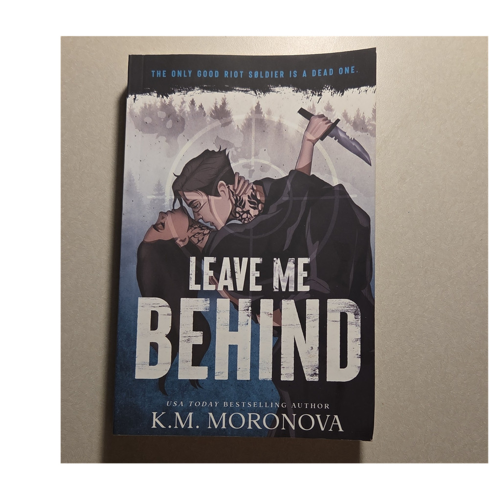 K. M. Moronova Leave Me Behind (2025) Trade Paperback Bloom Books Riot Romance