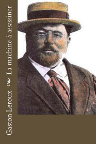 La Machine À Assassiner, Paperback by Leroux, Gaston, Like New Used, Free shi...