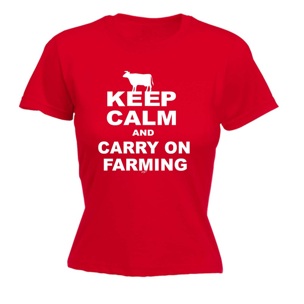 Keep Calm And Carry On Farming - Womens T Shirt Funny T-Shirt Gift Novelty