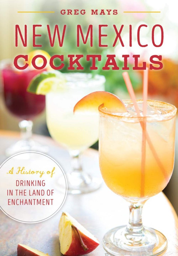 NEW The History Press New Mexico Cocktails, NM 9781467135566 American Palate Tra