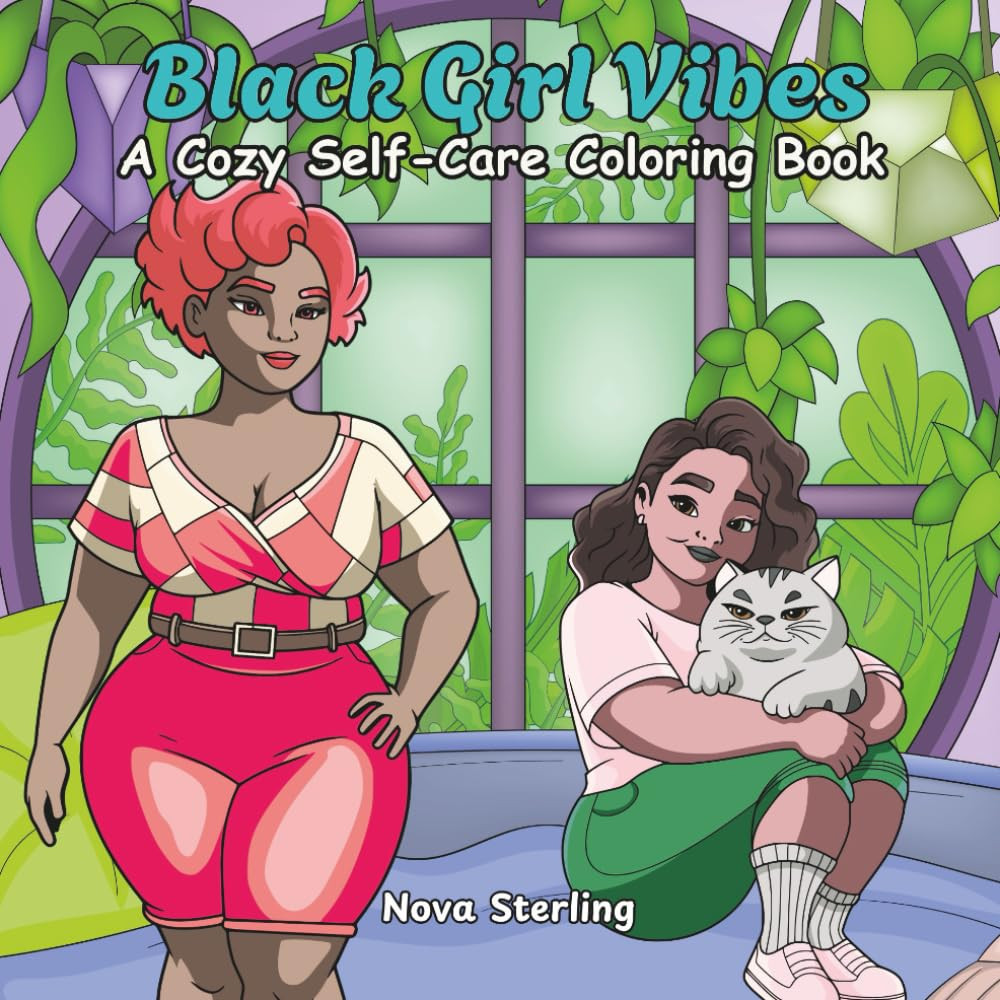 Black Girl Vibes: a Cozy Self-Care Coloring Book for African American Women and
