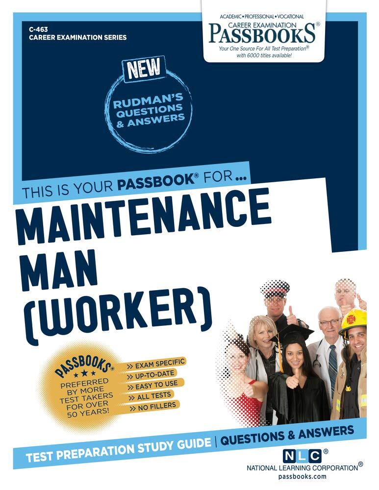 Maintenance Man (Worker) (C-463): Passbooks Study Guide (463) (Career Examinati,