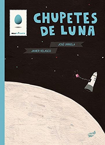 Chupetes de luna (Spanish Edition)