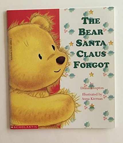 The Bear Santa Claus Forgot - Paperback, by Kimpton Diana - Acceptable