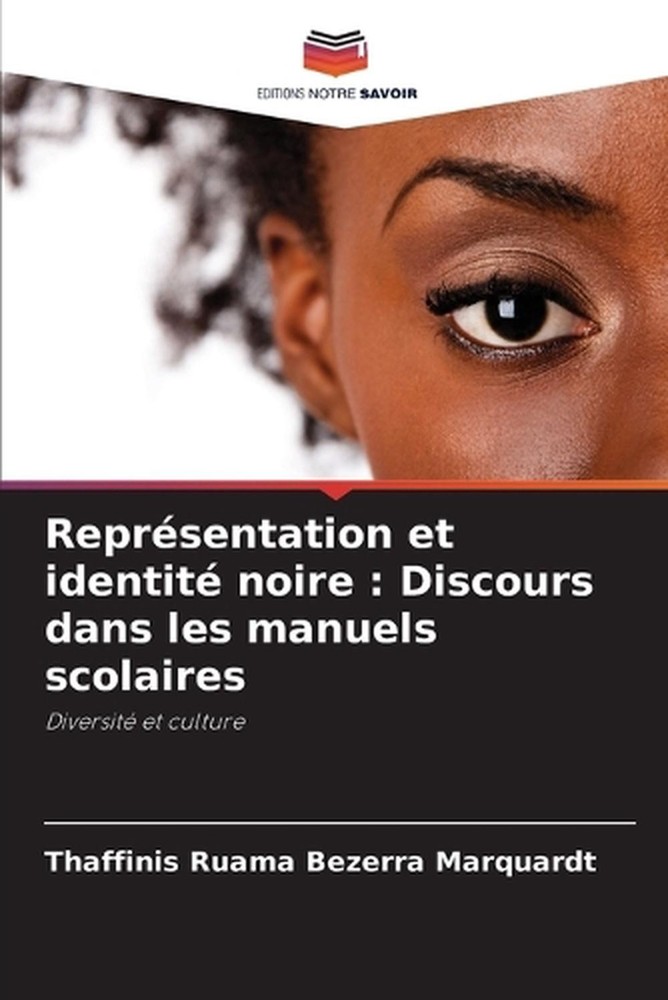Reprsentation et identit noire: Discours dans les manuels scolaires by Thaffinis