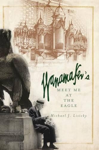 Michael J Lisicky Wanamaker's (Paperback)