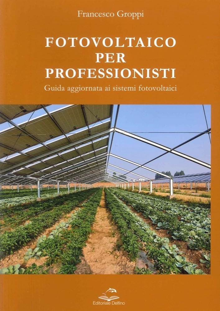 Francesco Gropp Fotovoltaico per professionisti. Guida aggiornata ai (Paperback)