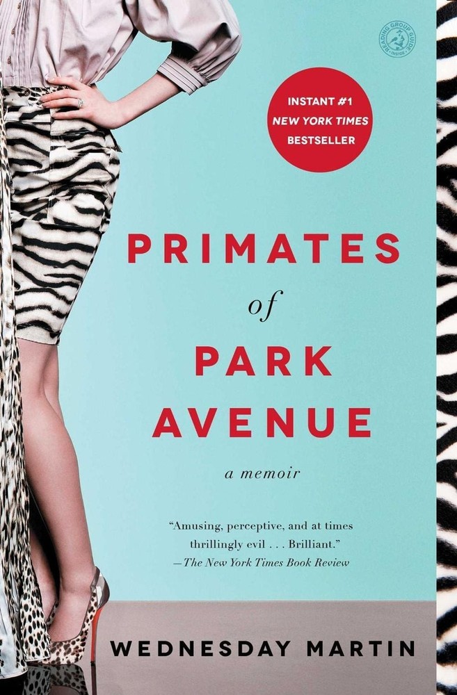 Primates of Park Avenue: A Memoir by Wednesday Martin (English) Paperback Book