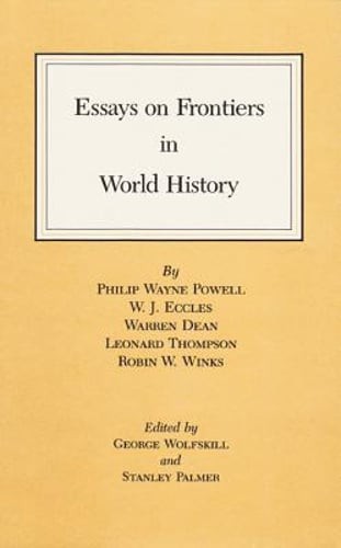 Essays on Frontiers in World History by George Wolfskill: Used