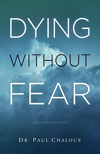 Dying Without Fear, Chaloux, Paul