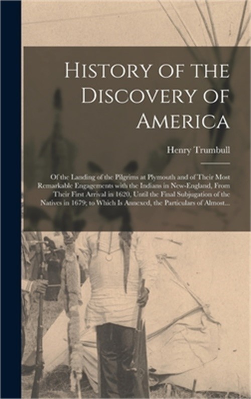 History of the Discovery of America [microform]: of the Landing of the Pilgrims