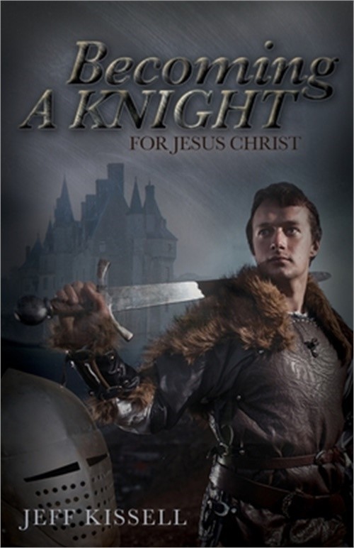 Becoming a Knight for Jesus Christ (Paperback or Softback)
