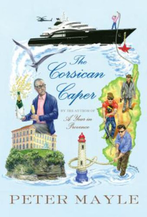 Corsican Caper : A Novel Hardcover Peter Mayle