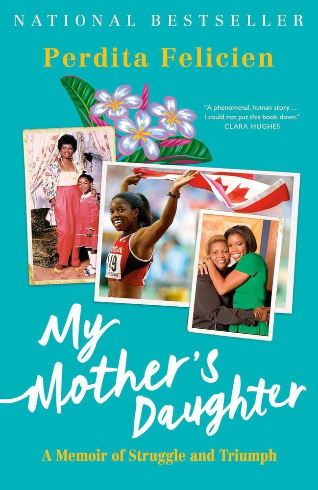 My Mother's Daughter: A Memoir of Struggle and Triumph by Perdita Felicien (Engl
