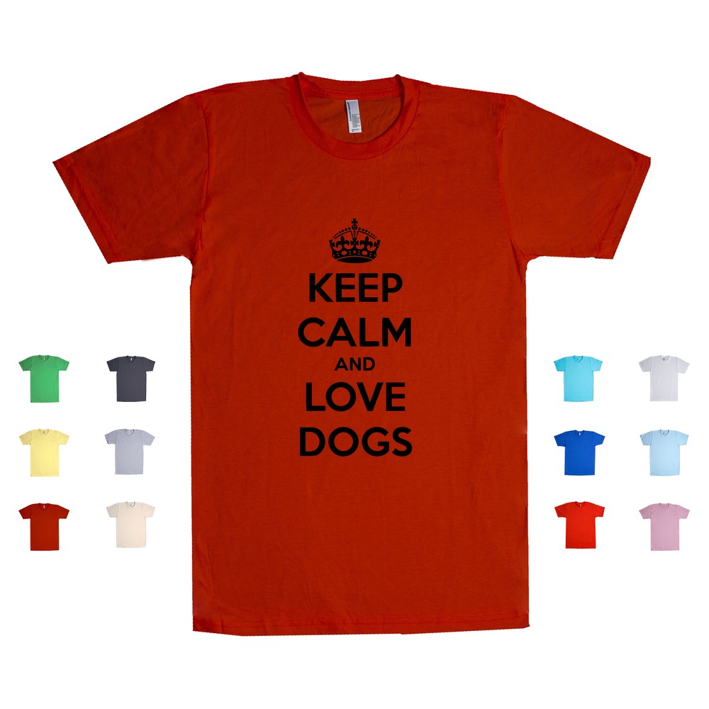 Keep Calm And Love Dogs Unisex T-Shirt For Pet Lovers