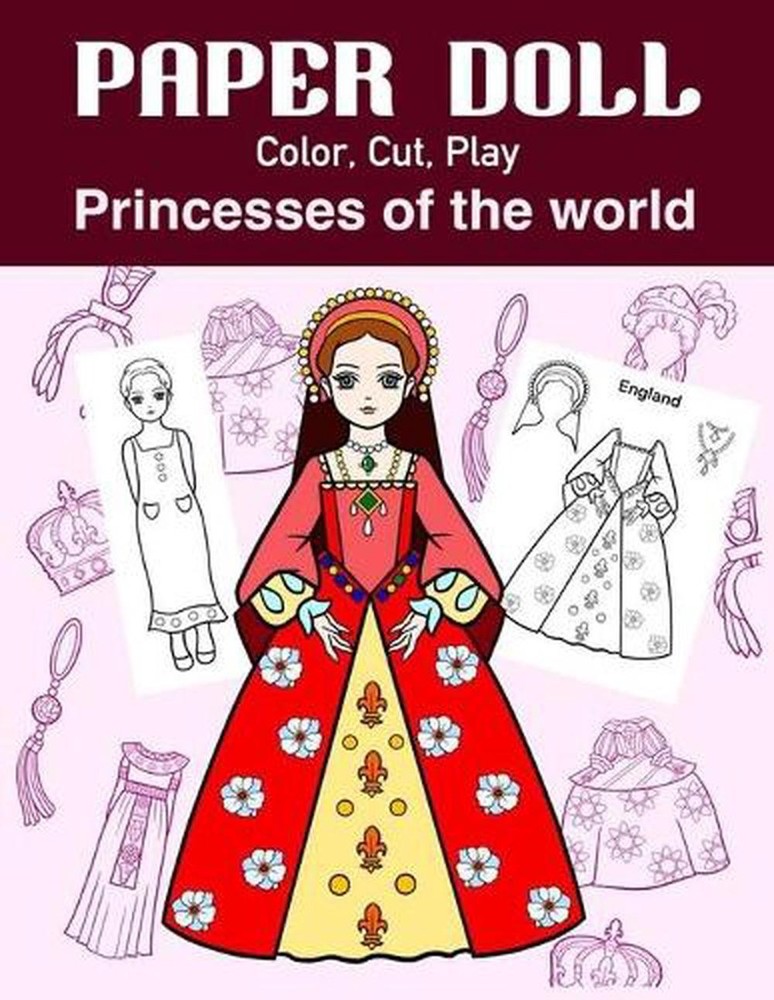 Paper Doll Color, Cut, Play Princesses of the world: Coloring book for kids - Pr