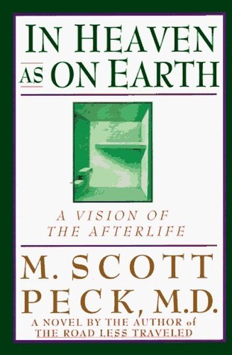 In Heaven As on Earth: A Vision of the Afterlife by Peck, M. Scott Book The Fast