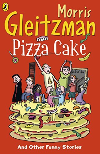 Pizza Cake By Morris Gleitzman