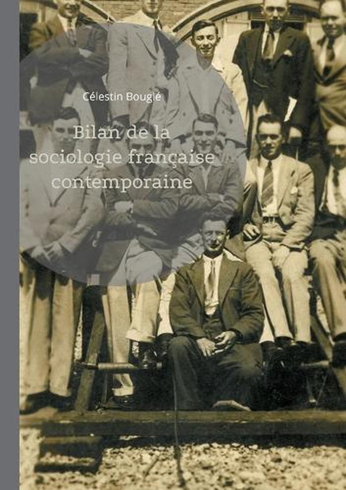 Bilan de la sociologie franaise contemporaine: Une exploration fascinante du d?v