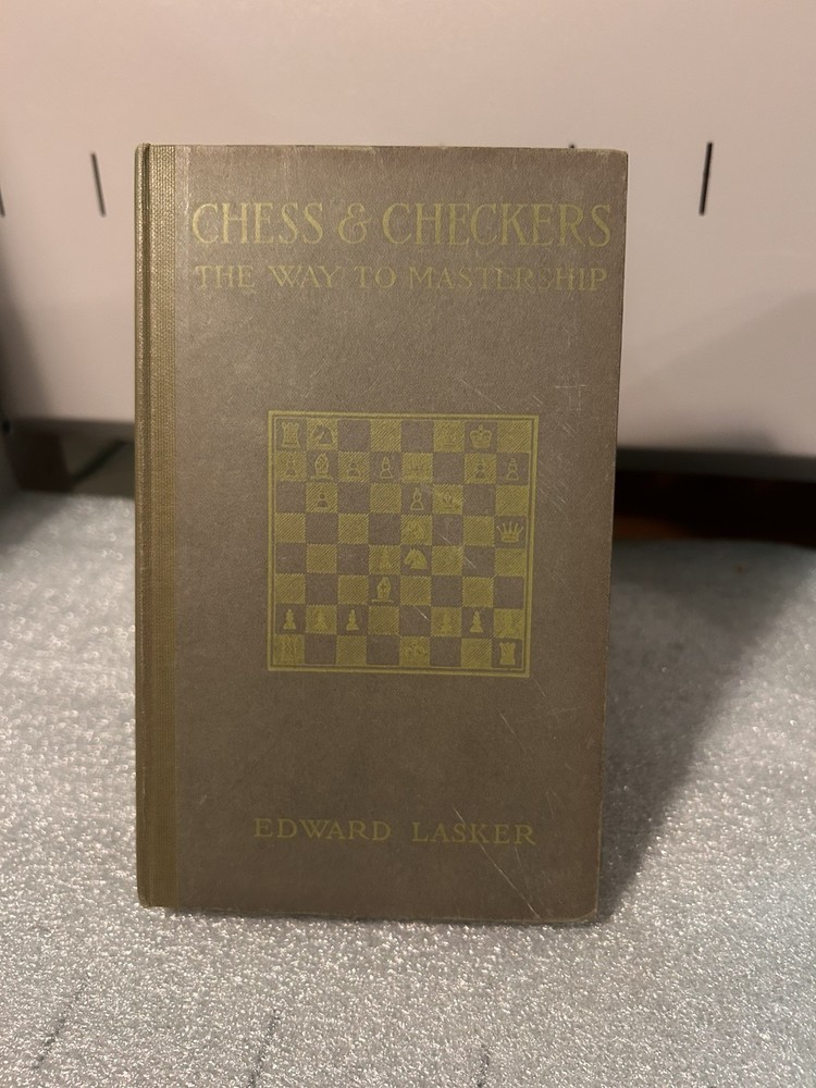 1919 Chess and Checkers The Way To Mastership Edward Lasker HC Vintage