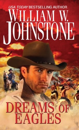 Dreams of Eagles (Eagles Series), Johnstone, William W.