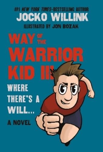 Jocko Willink Way of the Warrior Kid III: Where There's a Will . . . (Paperback)Another great item from Rarewaves USA | Free delivery!