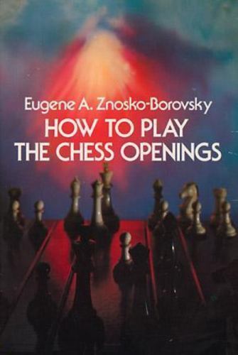 How to Play the Chess Openings; Dover- 9780486227955, Znosko-Borovsky, paperback