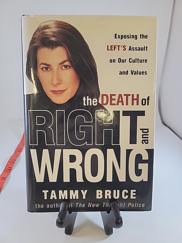 The Death of Right and Wrong by Tammy Bruce HC