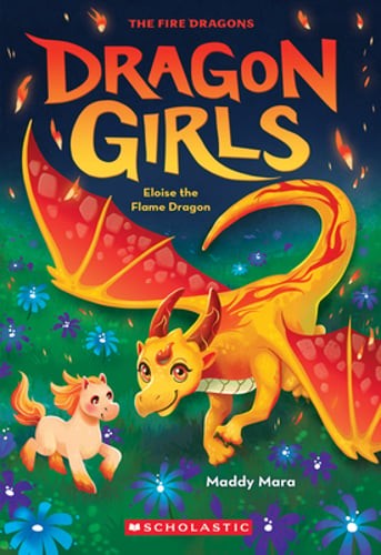 Eloise the Flame Dragon (Dragon Girls #16): Volume 16 by Maddy Mara: New