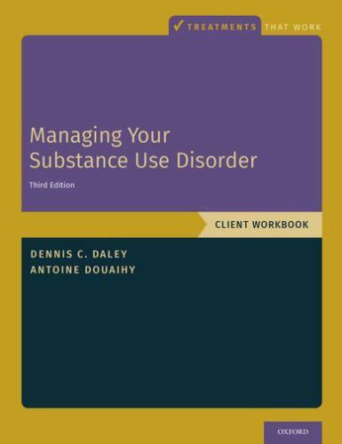 Managing Your Substance Use Disorder : Client Workbook, Paperback by Daley, D...