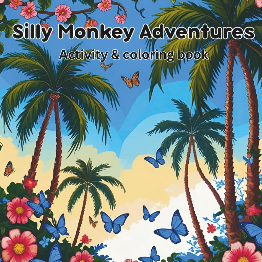 Silly Monkey Adventures: Activity & coloring book