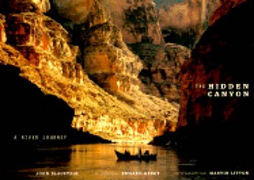 The Hidden Canyon: A River Journey by John Blaustein: Used