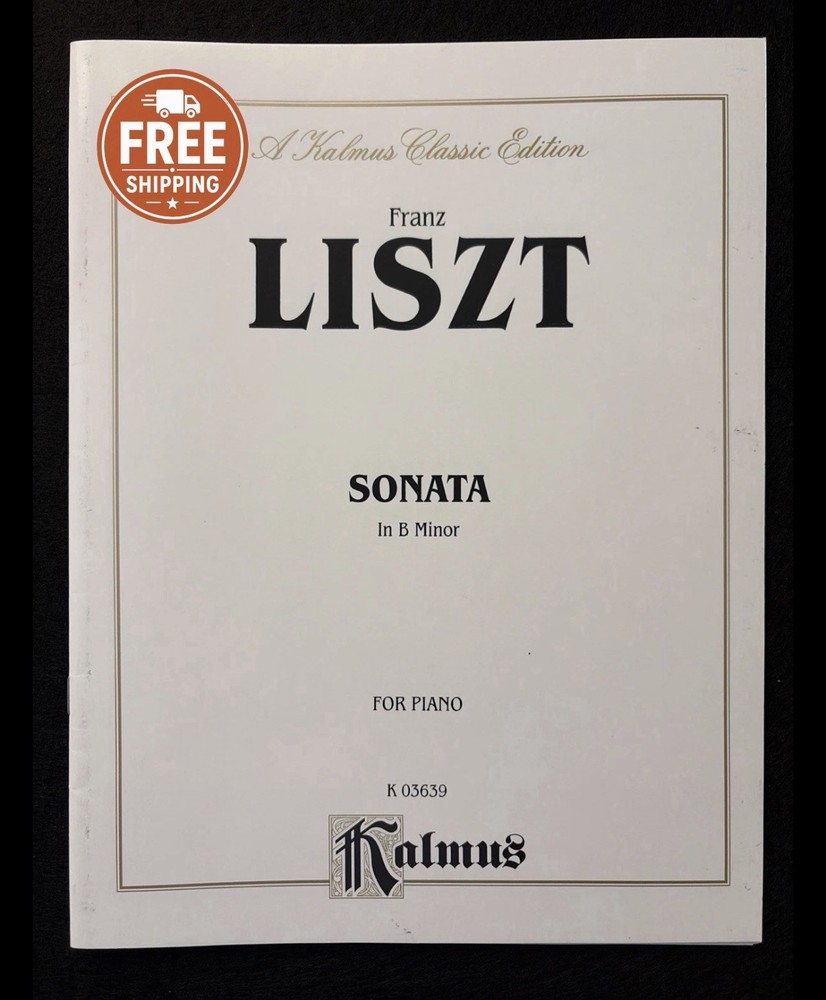 Liszt Sonata in B Minor S.178 Piano Solo Kalmus Edition Sheet Music