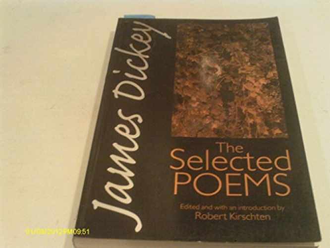 James Dickey: The Selected - Paperback, by Dickey James; Kirschten - Very Good