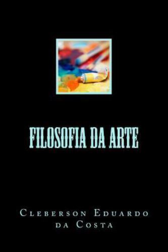 Filosofia Da Arte, Paperback by da Costa, Cleberson Eduardo, Like New Used, F...