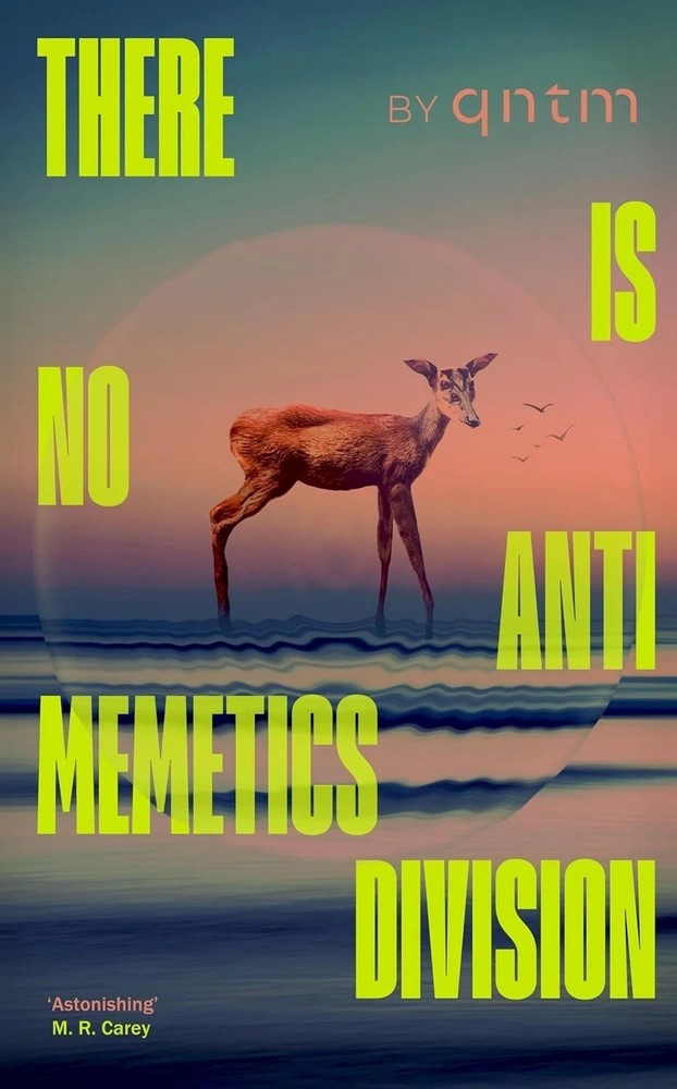 there is no antimemetics division qntm