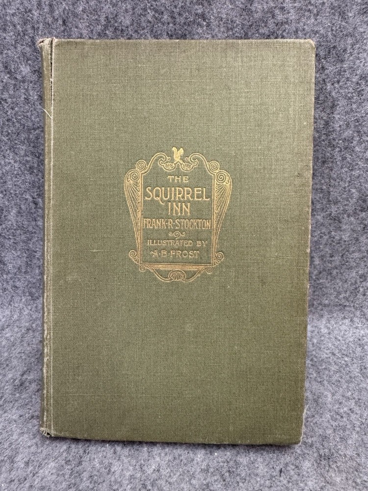 1891 The Squirrel Inn Frank R Stockton A.B. Frost Illustrated HC