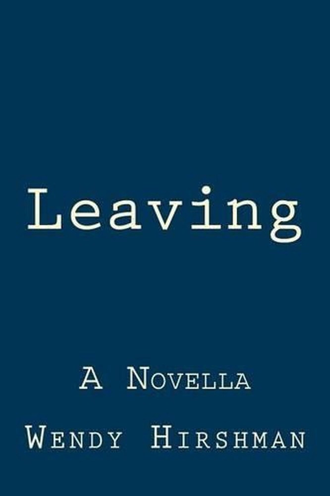 Leaving by Wendy C. Hirshman (English) Paperback Book