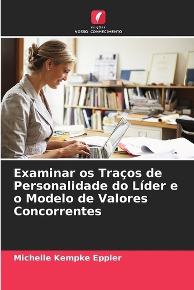 Examinar os Traos de Personalidade do Lder e o Modelo de Valores Concorrentes by