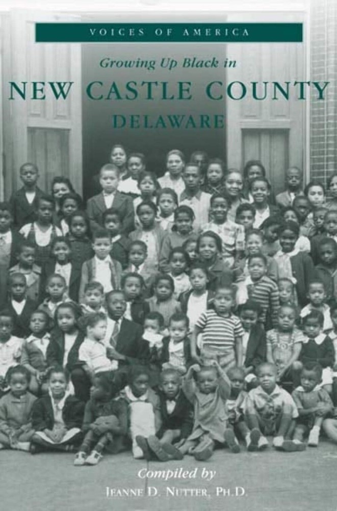 NEW Arcadia Publishing Growing up Black in New Castle County, Delaware, DE 97807