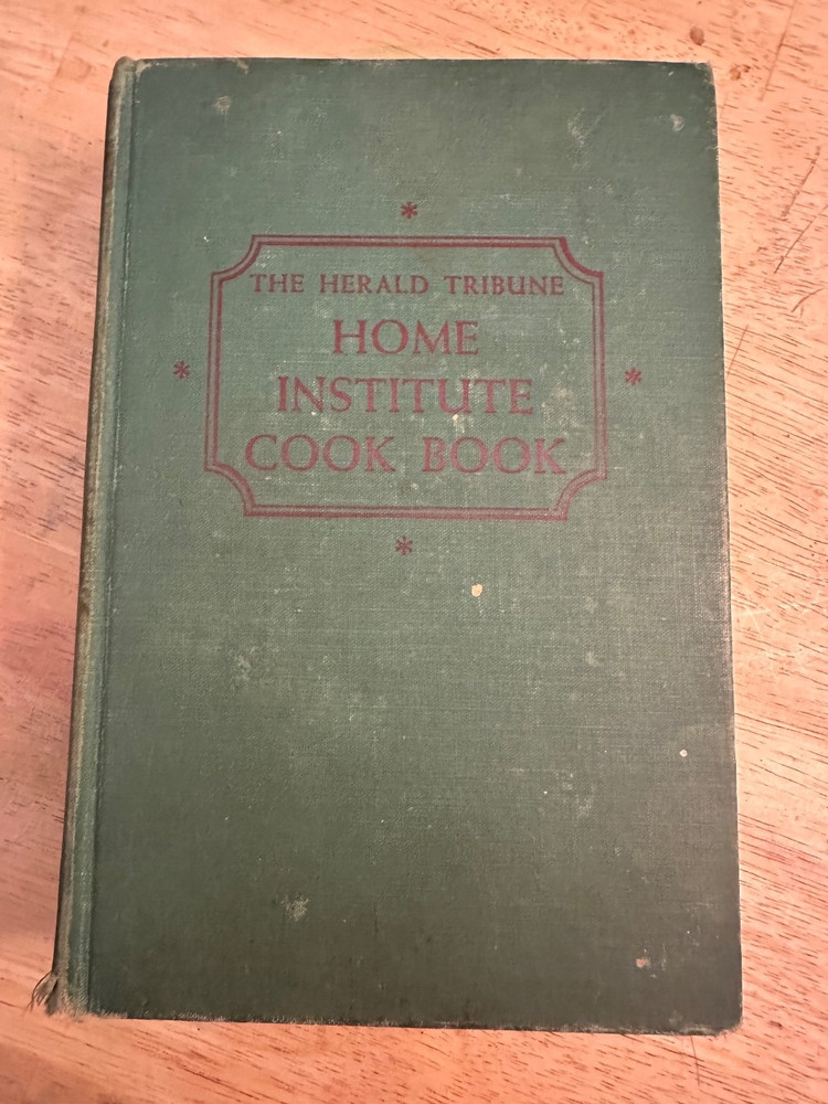 Home Institute Cook Book Compiled by The Herald Tribune Vintage Scribners 1947