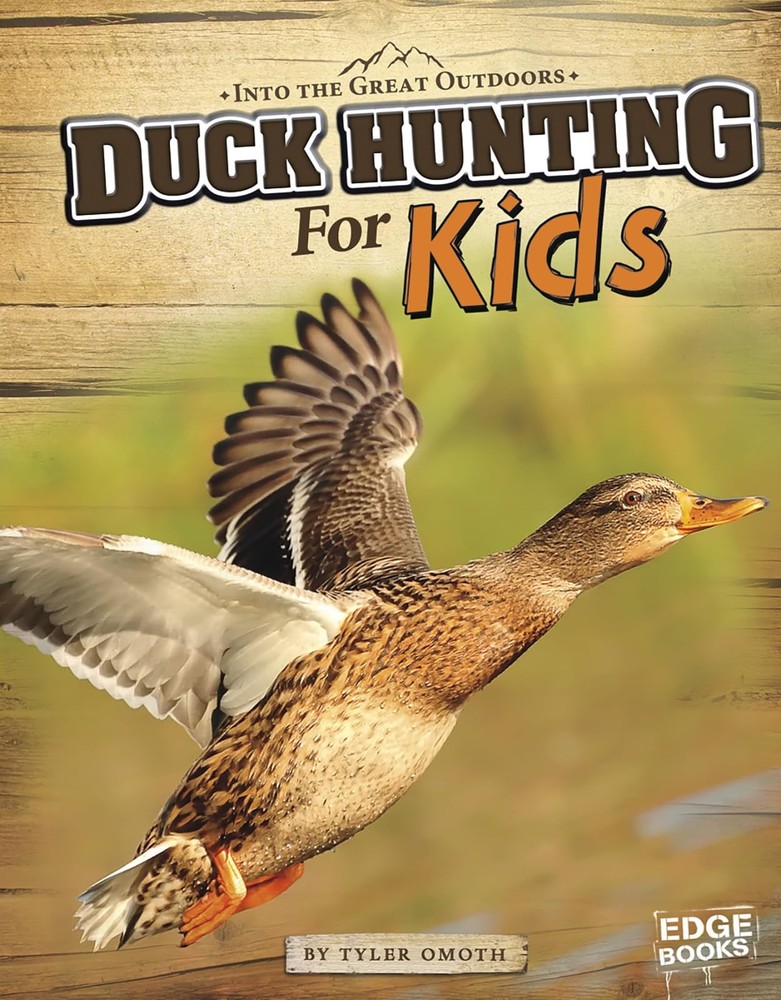 Duck Hunting for Kids (Into the Great Outdoors) by Omoth